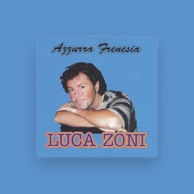 Listen to Luca Zoni, watch music videos, read bio, see tour dates & more!