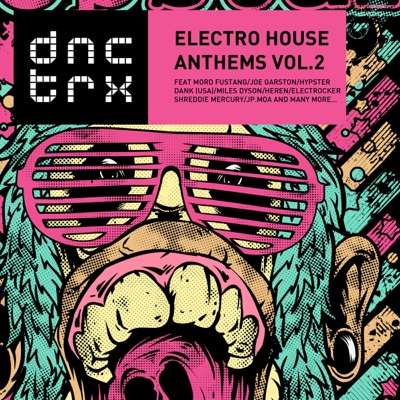 DNCTRX – Electro House Anthems, Vol. 2