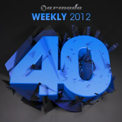 Listen to Armada Weekly 2012 - 40 (This Week's New Single Releases) by Various Artists