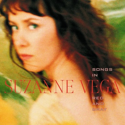 Songs In Red And Gray - Suzanne Vega