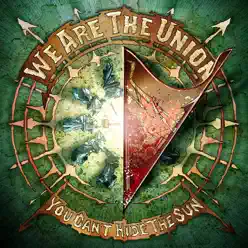 You Can't Hide the Sun - We Are The Union