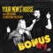 Your Mom's House (Bonus #4) [Live from Pasadena] - Tom Segura & Christina Pazsitzky lyrics