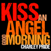 Kiss an Angel Good Morning (Live) - Charley Pride