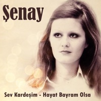 Şenay - Sev Kardeşim - Hayat Bayram Olsa