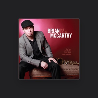 Listen to Brian McCarthy, watch music videos, read bio, see tour dates & more!