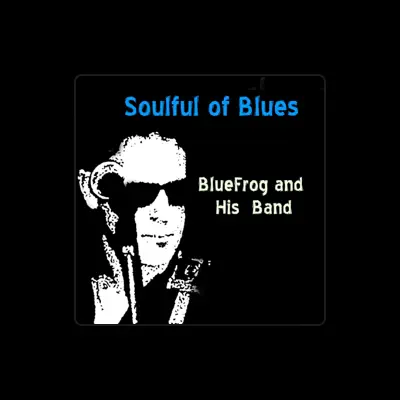 Listen to Bluefrog and His Band, watch music videos, read bio, see tour dates & more!