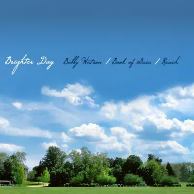 A Brighter Day (feat. Reach) - Single - Bobby Watson