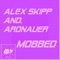 Mobbed (DJ Furax Remix) - Alex Skipp & Aronauer lyrics