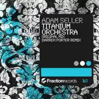Titanium Orchestra (Darren Porter Remix) — Adam Seller