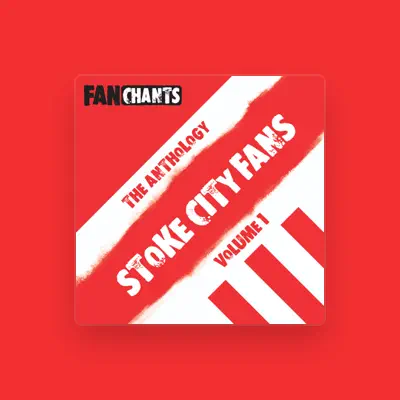 Listen to Stoke City FanChants, watch music videos, read bio, see tour dates & more!
