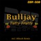 Tutty Frutty - BuLLJay lyrics