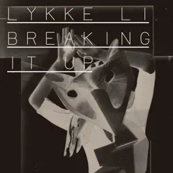 Breaking It Up (Edit) - Single - Lykke Li
