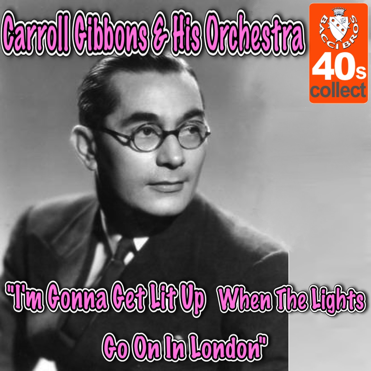 I'm Gonna Get Lit Up When The Lights Go On In London - Single - Album di  Carroll Gibbons and His Orchestra - Apple Music