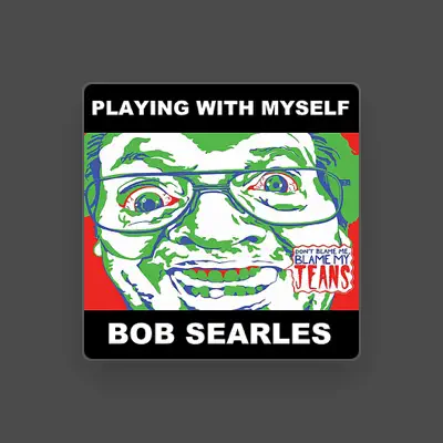 Listen to Bob Searles, watch music videos, read bio, see tour dates & more!