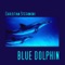 Blue Dolphin - Christian Stefanoni lyrics