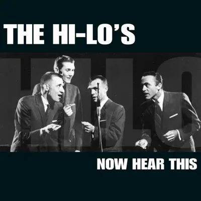 Now Hear This - The Hi-Lo's Now Hear This - The Hi-Lo's