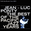 The Best of the Pacific Jazz Years: Jean-Luc Ponty - Jean-Luc Ponty