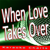 When Love Takes Over (Originally Performed By David Guetta) [Karaoke Version] - Karaoke Charts