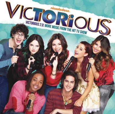 Victorious 2. 0 (More Music from the Hit TV Show)