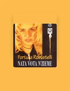 Poslechněte si interpreta Fortuna Robustelli, sledujte hudební videa, přečtěte si životopis, podívejte se na data turné a další informace.
