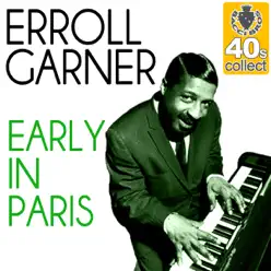 Early in Paris (Remastered) - Single - Erroll Garner Early in Paris (Remastered) - Single - Erroll Garner