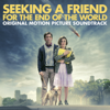 Seeking a Friend for the End of the World (Original Motion Picture Soundtrack) - Various Artists