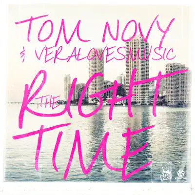 The Right Time (Remixes) - EP - Tom Novy