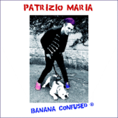 Banana Confused - Patrizio Maria