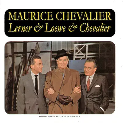 Lerner & Loewe & Chevalier - Maurice Chevalier Lerner & Loewe & Chevalier - Maurice Chevalier