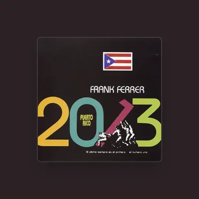 Listen to Frank Ferrer, watch music videos, read bio, see tour dates & more!