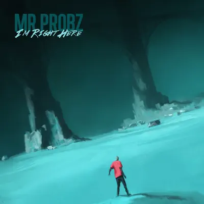 I'm Right Here - Single - Mr. Probz