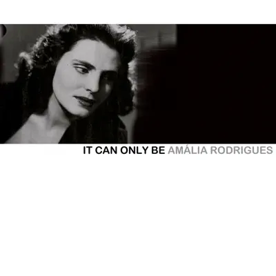It Can Only Be - Amália Rodrigues