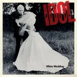 White Wedding - Single - Billy Idol White Wedding - Single - Billy Idol