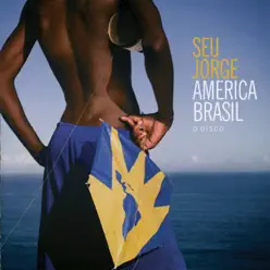 América Brasil o Disco - Seu Jorge