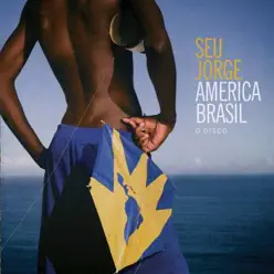 América Brasil o Disco - Seu Jorge América Brasil o Disco - Seu Jorge