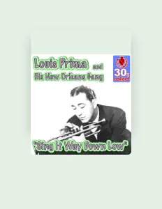 收听 Louis Prima & His New Orleans Gang、观看音乐视频、阅读小传、查看巡演日期等 ！