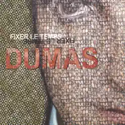 Fixer le temps - Dumas Fixer le temps - Dumas