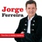 Desgarrada Quadras Soltas À Jorge Ferreira - Jorge Ferreira lyrics