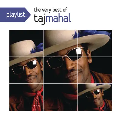 Playlist: The Very Best of Taj Mahal - Taj Mahal