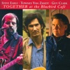 Steve Earle, Townes Van Zandt, Guy Clark - Together At The Bluebird Café artwork