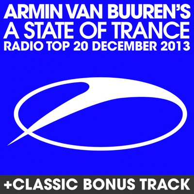 A State of Trance Radio Top 20 - December 2013 (Including Classic Bonus Track)