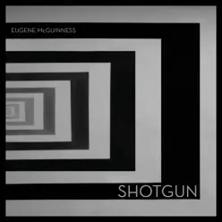 Shotgun - Single - Eugene Mcguinness