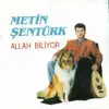 Metin Şentürk - Allah Biliyor