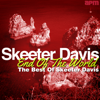 End of the World - The Best of Skeeter Davis - Skeeter Davis