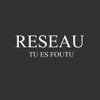 Reseau - Tu Es Foutu