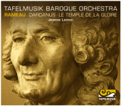Rameau: Dardanus & Le temple de la gloire