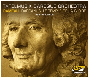Rameau: Dardanus & Le temple de la gloire