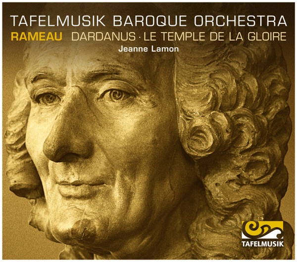 Rameau: Dardanus & Le temple de la gloire
