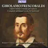 Stream & download Frescobaldi: l'Opera omnia a stampa per tastiera