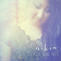 Taller Than Trees - Nikia